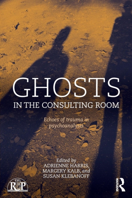 Ghosts in the Consulting Room : Echoes of Trauma in Psychoanalysis, Paperback / softback Book