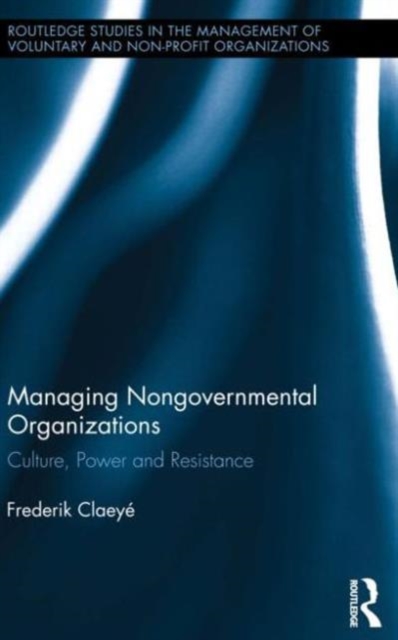 Managing Nongovernmental Organizations : Culture, Power and Resistance, Hardback Book