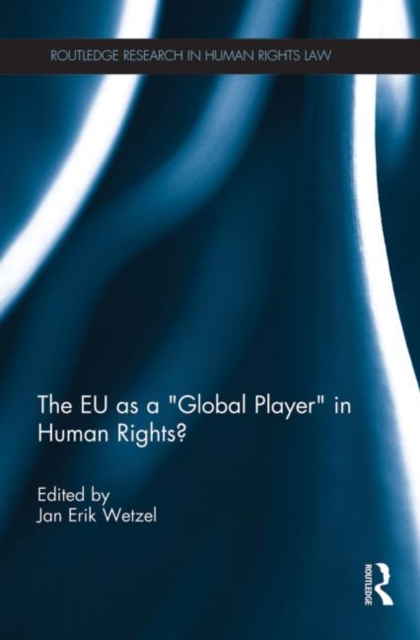 The EU as a 'Global Player' in Human Rights?, Paperback / softback Book