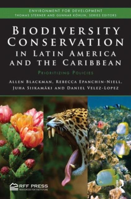 Biodiversity Conservation in Latin America and the Caribbean : Prioritizing Policies, Hardback Book