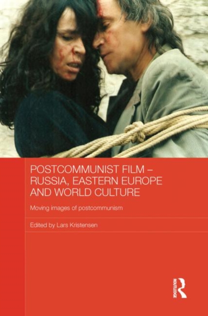 Postcommunist Film - Russia, Eastern Europe and World Culture : Moving Images of Postcommunism, Paperback / softback Book