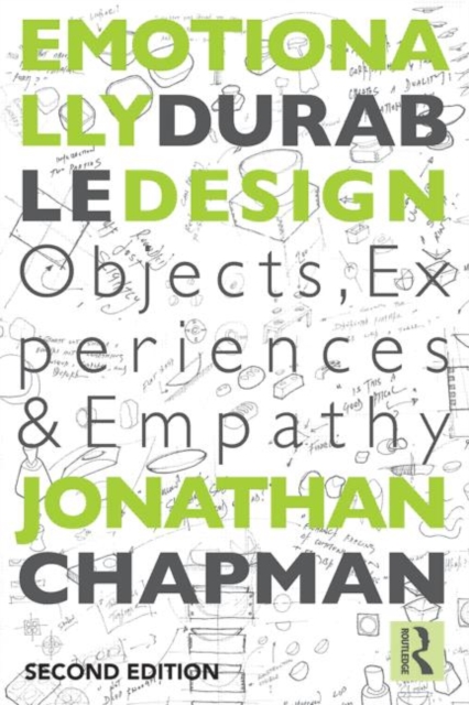 Emotionally Durable Design : Objects, Experiences and Empathy, Paperback / softback Book