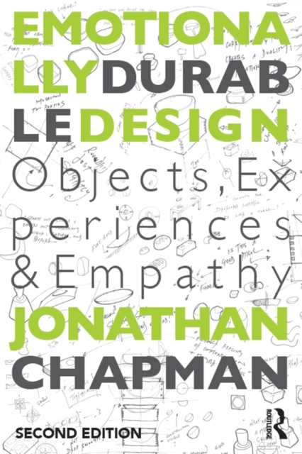 Emotionally Durable Design : Objects, Experiences and Empathy, Hardback Book