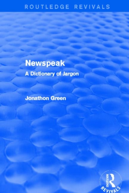 Newspeak (Routledge Revivals) : A Dictionary of Jargon, Paperback / softback Book