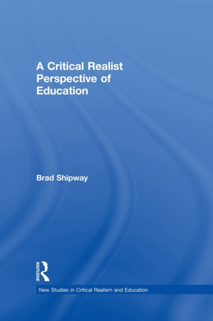 A Critical Realist Perspective of Education, Paperback / softback Book