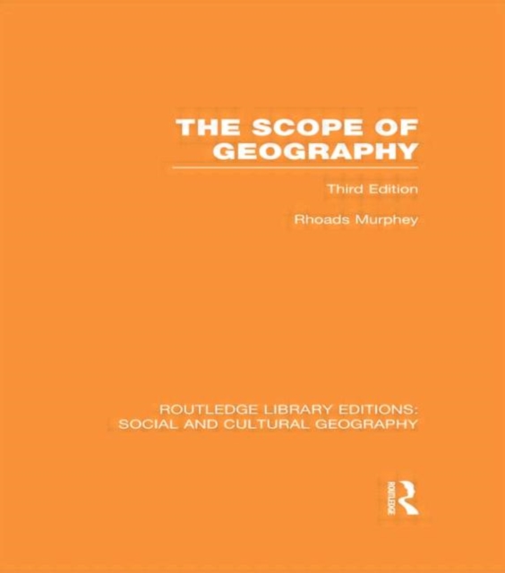 The Scope of Geography (RLE Social & Cultural Geography), Hardback Book