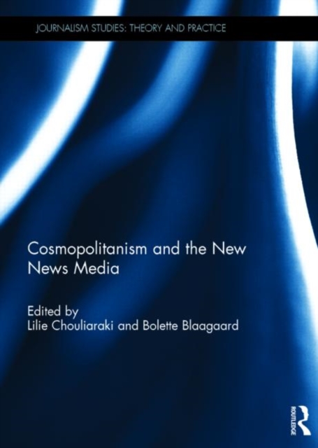 Cosmopolitanism and the New News Media, Hardback Book