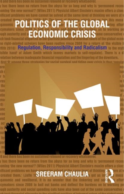 Politics of the Global Economic Crisis : Regulation, Responsibility and Radicalism, Hardback Book