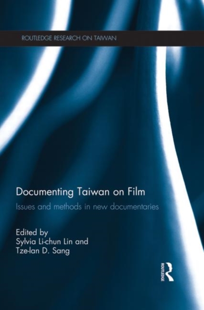 Documenting Taiwan on Film : Issues and Methods in New Documentaries, Paperback / softback Book