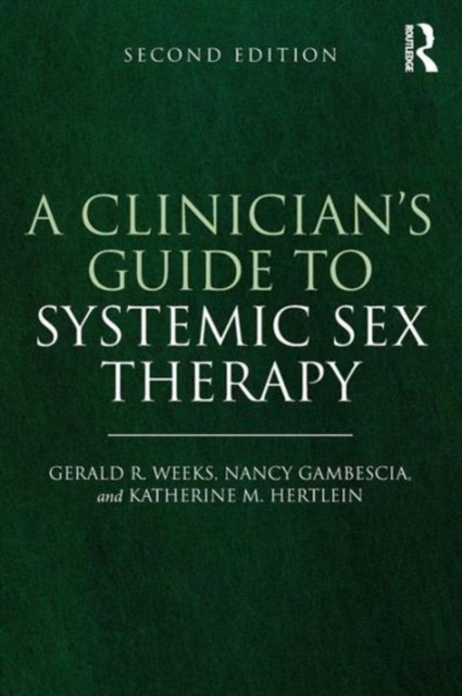 A Clinician's Guide to Systemic Sex Therapy, Paperback / softback Book