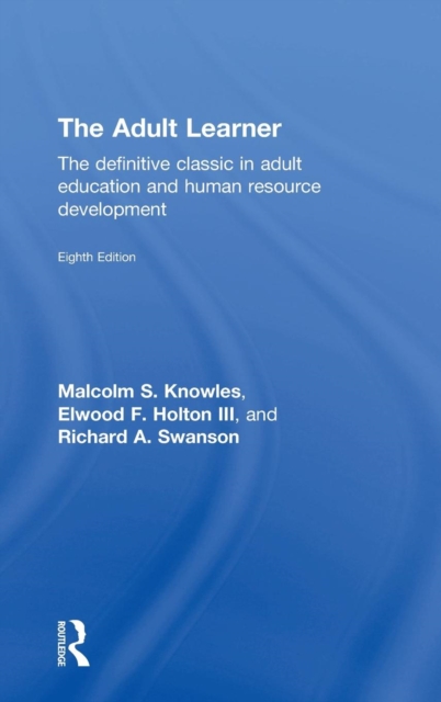 The Adult Learner : The Definitive Classic in Adult Education and Human Resource Development, Hardback Book