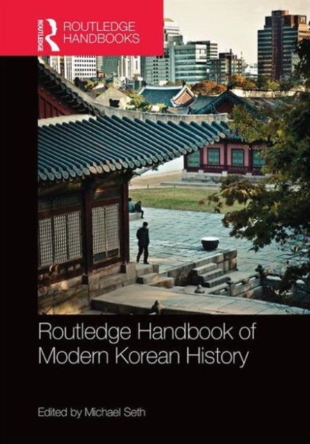 Routledge Handbook of Modern Korean History, Hardback Book