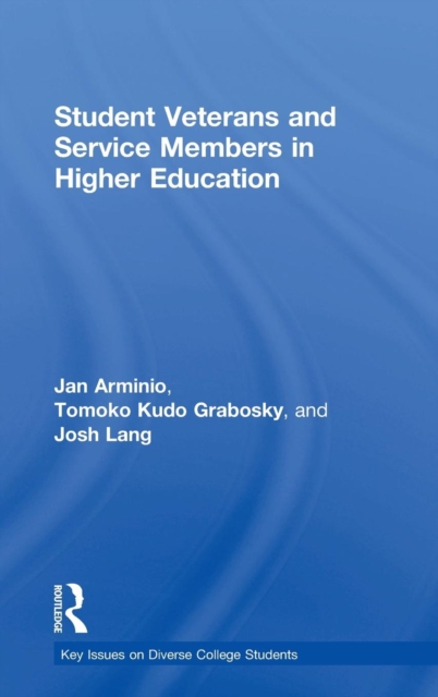 Student Veterans and Service Members in Higher Education, Hardback Book