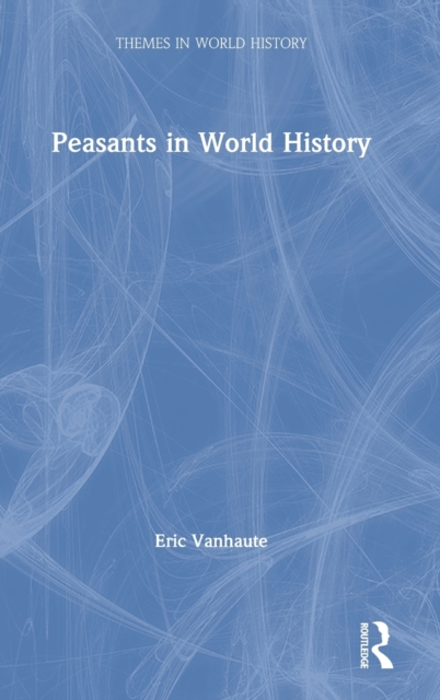 Peasants in World History, Hardback Book