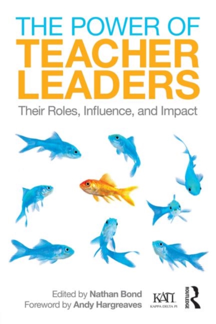 The Power of Teacher Leaders : Their Roles, Influence, and Impact, Paperback / softback Book