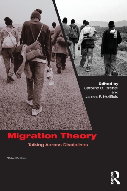Migration Theory : Talking across Disciplines, Paperback / softback Book