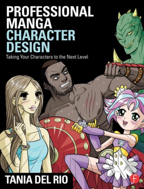 Professional Manga Character Design : Taking Your Characters to the Next Level, Paperback Book