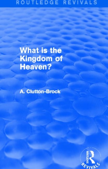 What is the Kingdom of Heaven? (Routledge Revivals), Hardback Book