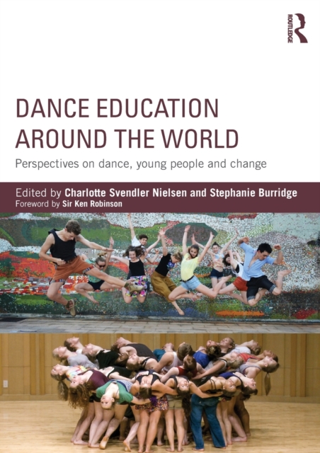 Dance Education around the World : Perspectives on dance, young people and change, Paperback / softback Book