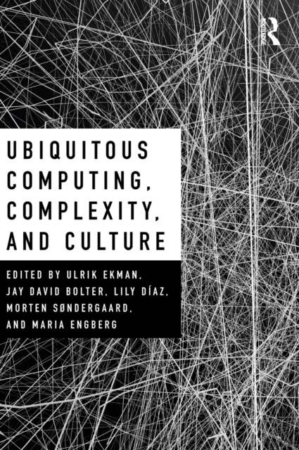Ubiquitous Computing, Complexity and Culture, Hardback Book