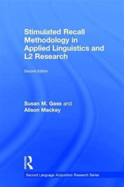 Stimulated Recall Methodology in Applied Linguistics and L2 Research, Hardback Book