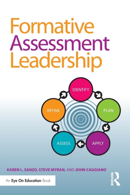Formative Assessment Leadership : Identify, Plan, Apply, Assess, Refine, Paperback / softback Book