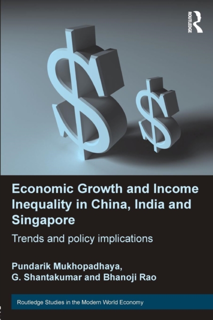 Economic Growth and Income Inequality in China, India and Singapore : Trends and Policy Implications, Paperback / softback Book