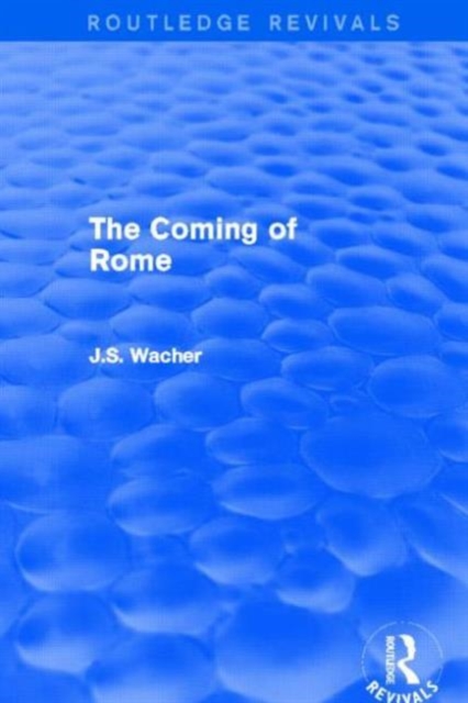 The Coming of Rome (Routledge Revivals), Hardback Book