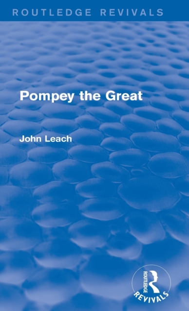 Pompey the Great (Routledge Revivals), Hardback Book
