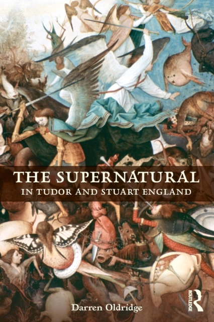The Supernatural in Tudor and Stuart England, Paperback / softback Book