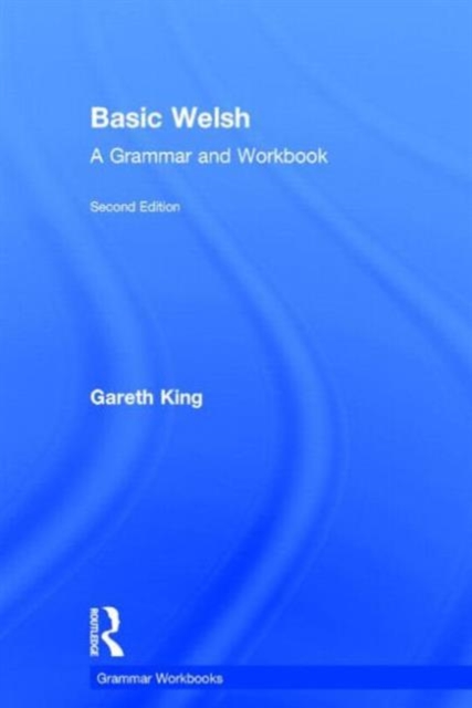 Basic Welsh : A Grammar and Workbook, Hardback Book