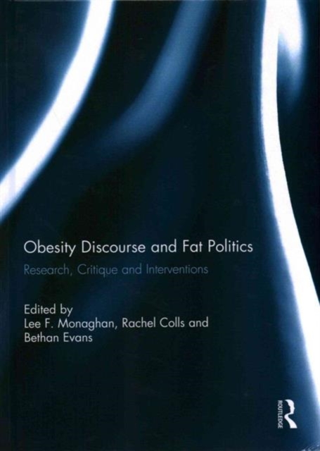 Obesity Discourse and Fat Politics : Research, Critique and Interventions, Hardback Book