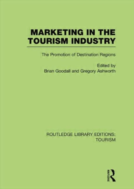 Marketing in the Tourism Industry (RLE Tourism) : The Promotion of Destination Regions, Paperback / softback Book