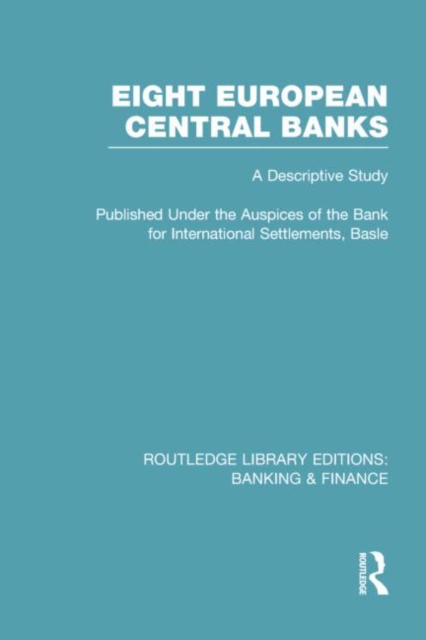 Eight European Central Banks (RLE Banking & Finance) : Organization and Activities, Paperback / softback Book