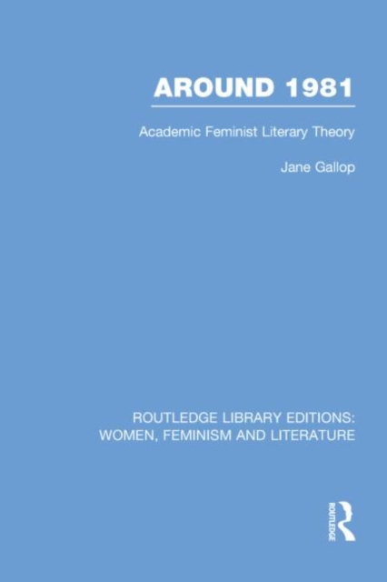 Around 1981 : Academic Feminist Literary Theory, Paperback / softback Book
