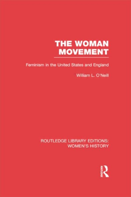 The Woman Movement : Feminism in the United States and England, Paperback / softback Book