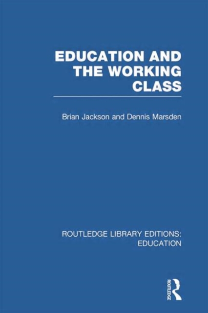 Education and the Working Class (RLE Edu L Sociology of Education), Paperback / softback Book