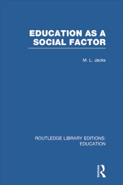 Education as a Social Factor (RLE Edu L Sociology of Education), Paperback / softback Book