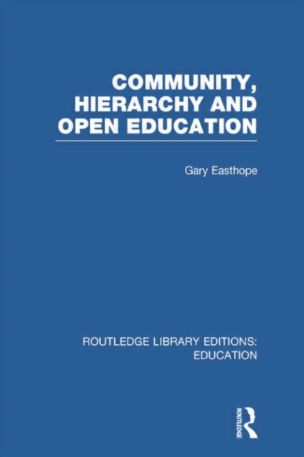 Community, Hierarchy and Open Education (RLE Edu L), Paperback / softback Book