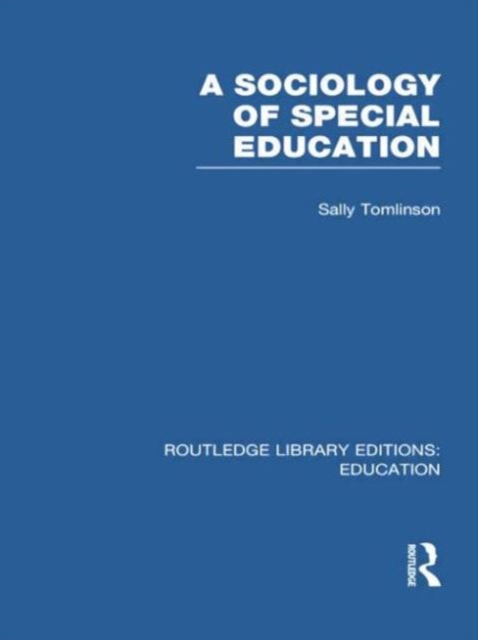 A Sociology of Special Education (RLE Edu M), Paperback / softback Book