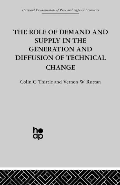 The Role of Demand and Supply in the Generation and Diffusion of Technical Change, Paperback / softback Book