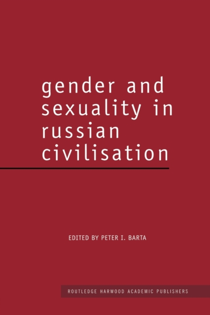 Gender and Sexuality in Russian Civilisation, Paperback / softback Book