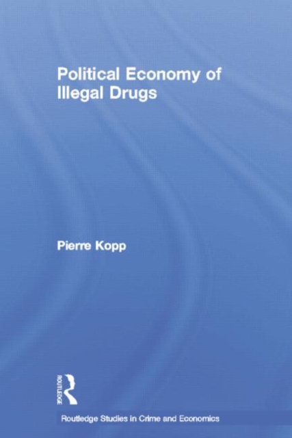 Political Economy of Illegal Drugs, Paperback / softback Book