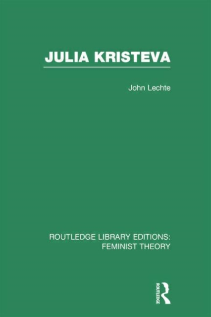 Julia Kristeva (RLE Feminist Theory), Paperback / softback Book