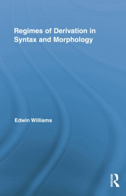 Regimes of Derivation in Syntax and Morphology, Paperback / softback Book