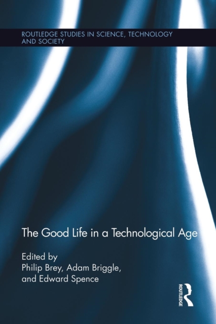 The Good Life in a Technological Age, Paperback / softback Book