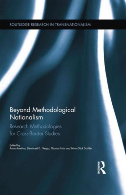 Beyond Methodological Nationalism : Research Methodologies for Cross-Border Studies, Paperback / softback Book