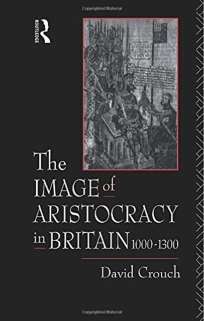 The Image of Aristocracy : In Britain, 1000-1300, Paperback / softback Book