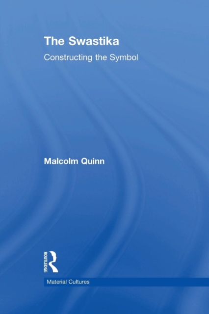 The Swastika : Constructing the Symbol, Paperback / softback Book