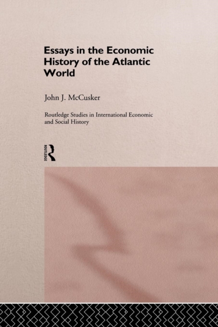 Essays in the Economic History of the Atlantic World, Paperback / softback Book